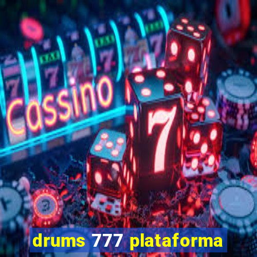 drums 777 plataforma